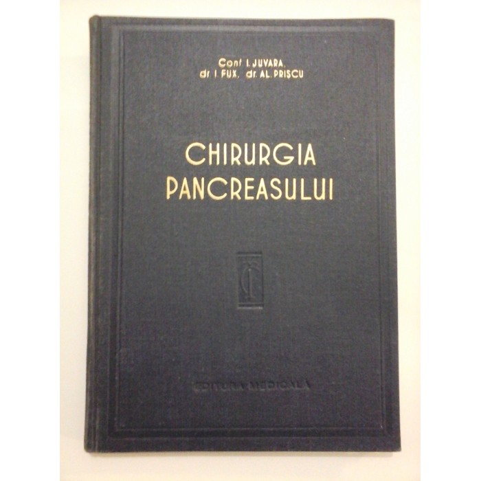 CHIRURGIA  PANCREASULUI  tactica si tehnica  -  I.  JUVARA * I.  FUX * Al.  PRISCU  -